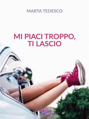 cover image of Mi piaci troppo, ti lascio